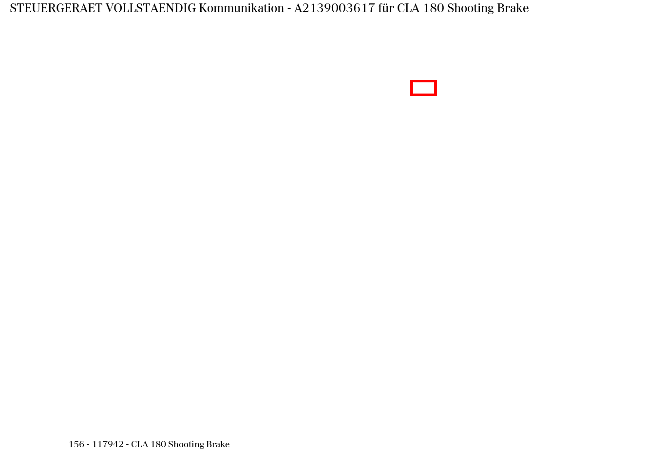 Steuergerät vollständig Kommunikation CLA 180 Shooting Brake 156 Steuergerät vollständig Kommunikation CLA 180 Shooting Brake 156