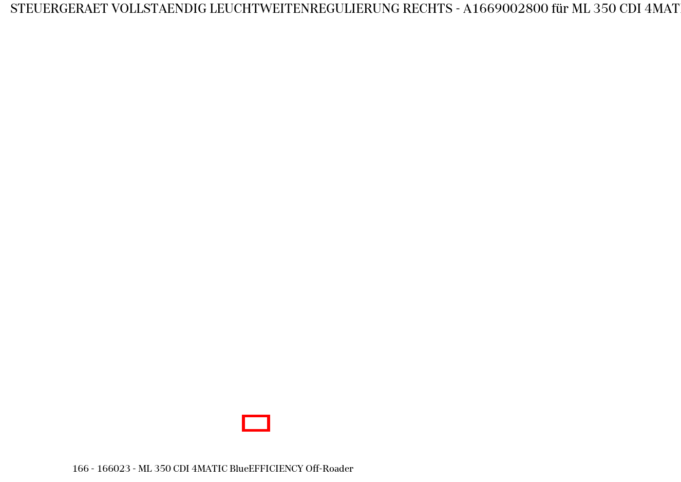 Steuergerät vollständig LEUCHTWEITENREGULIERUNG RECHTS ML 350 CDI 4MATIC BlueEFFICIENCY Off-Roader 166