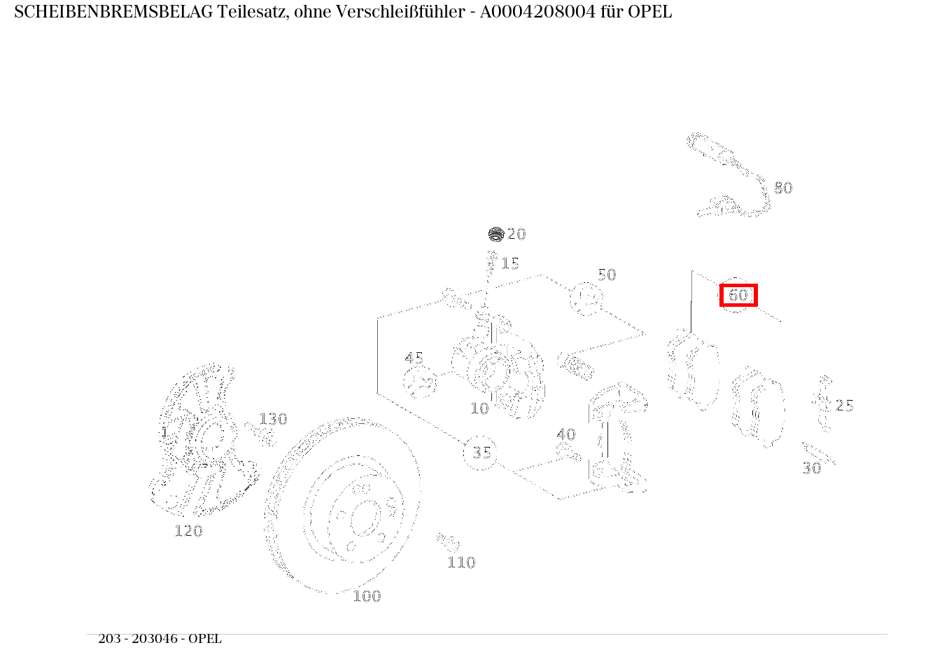 Scheibenbremsbelag Teilesatz, ohne Verschleißfühler OPEL 203 Scheibenbremsbelag Teilesatz, ohne Verschleißfühler OPEL 203
