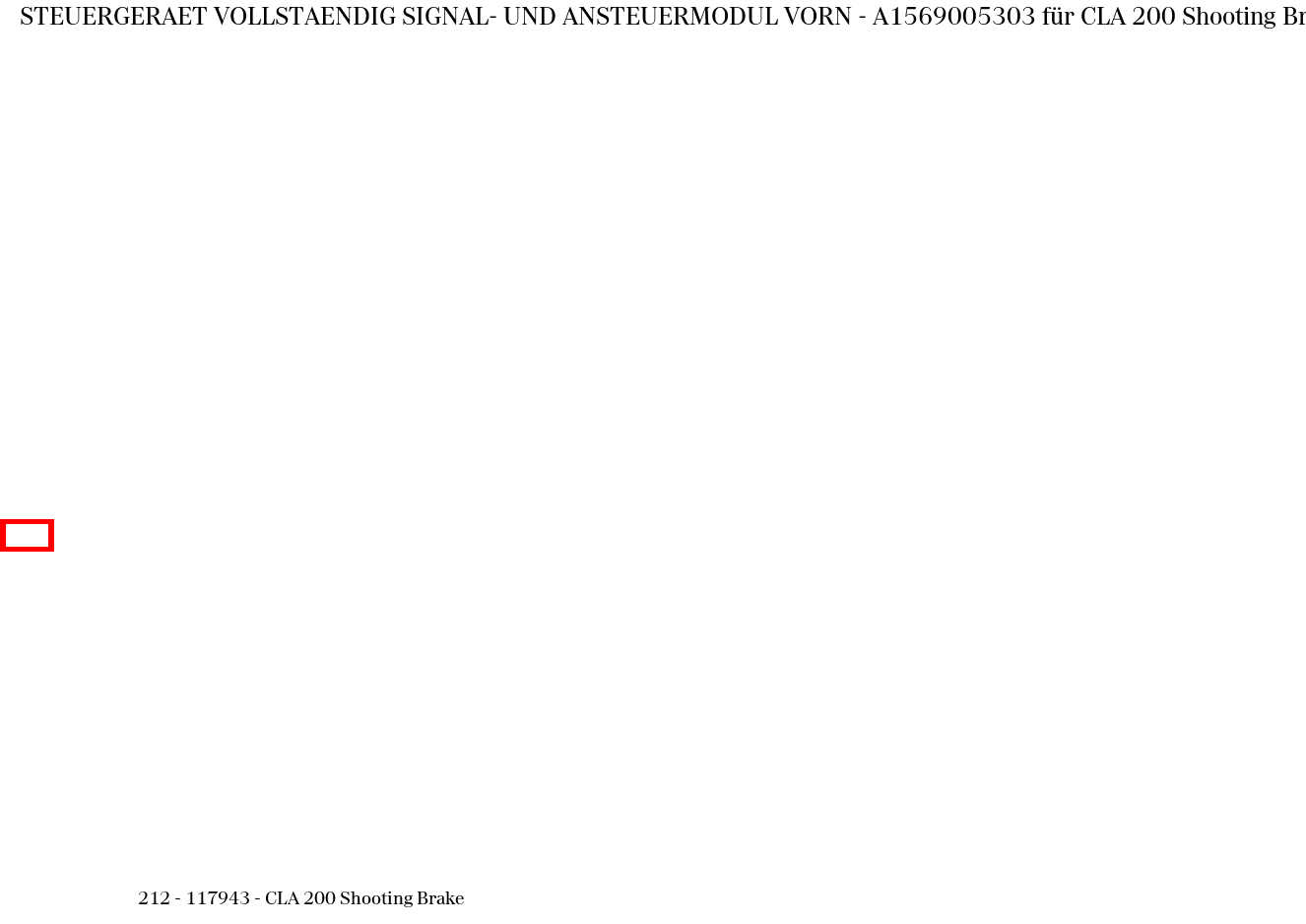 Steuergerät vollständig SIGNAL- UND ANSTEUERMODUL VORN CLA 200 Shooting Brake 212