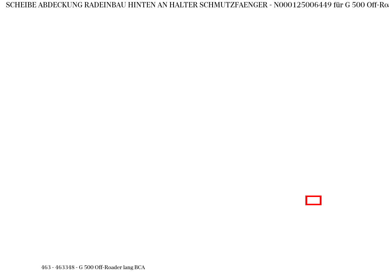 Scheibe ABDECKUNG RADEINBAU HINTEN AN HALTER SCHMUTZFAENGER G 500 Off-Roader lang BCA 463 Scheibe ABDECKUNG RADEINBAU HINTEN AN HALTER SCHMUTZFAENGER G 500 Off-Roader lang BCA 463
