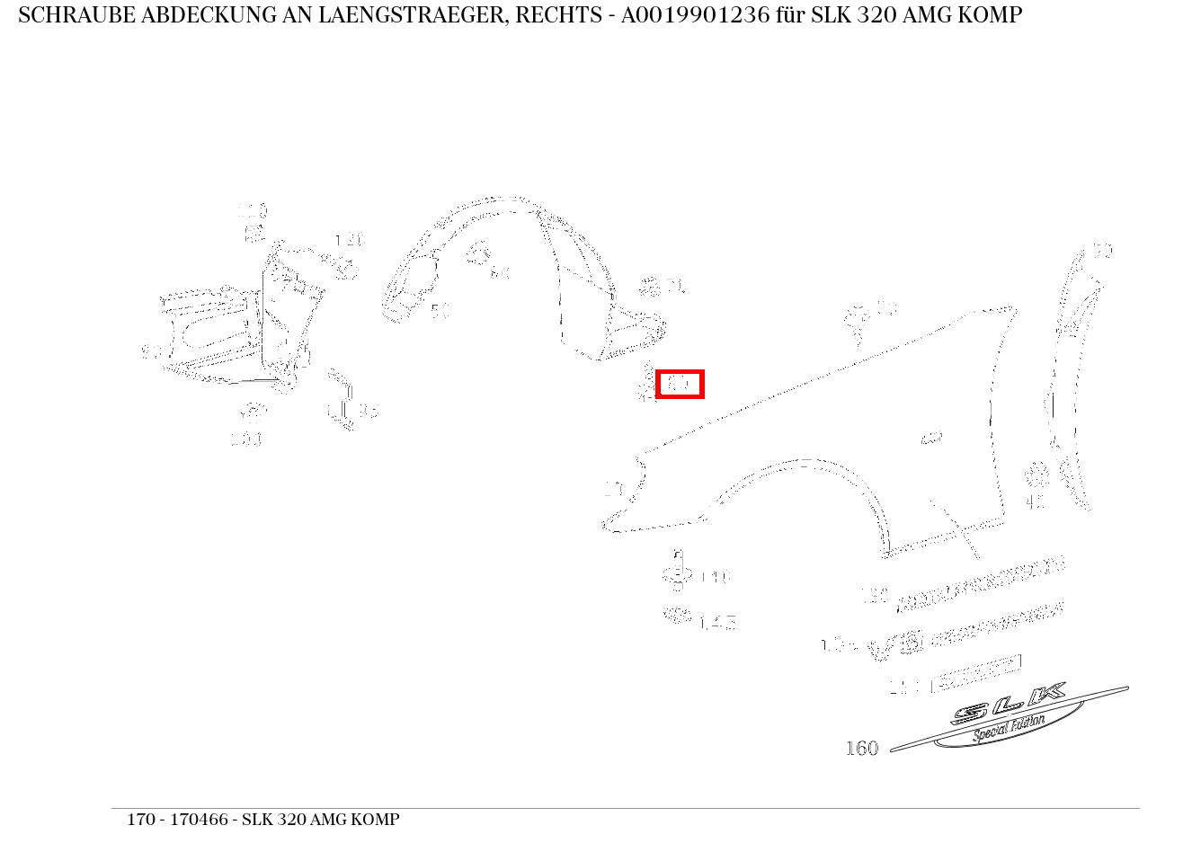 Schraube ABDECKUNG AN LAENGSTRAEGER, RECHTS SLK 320 AMG KOMP 170