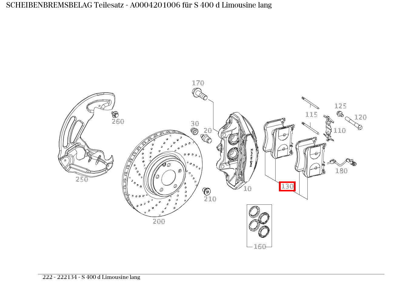Scheibenbremsbelag Teilesatz S 400 d Limousine lang 222