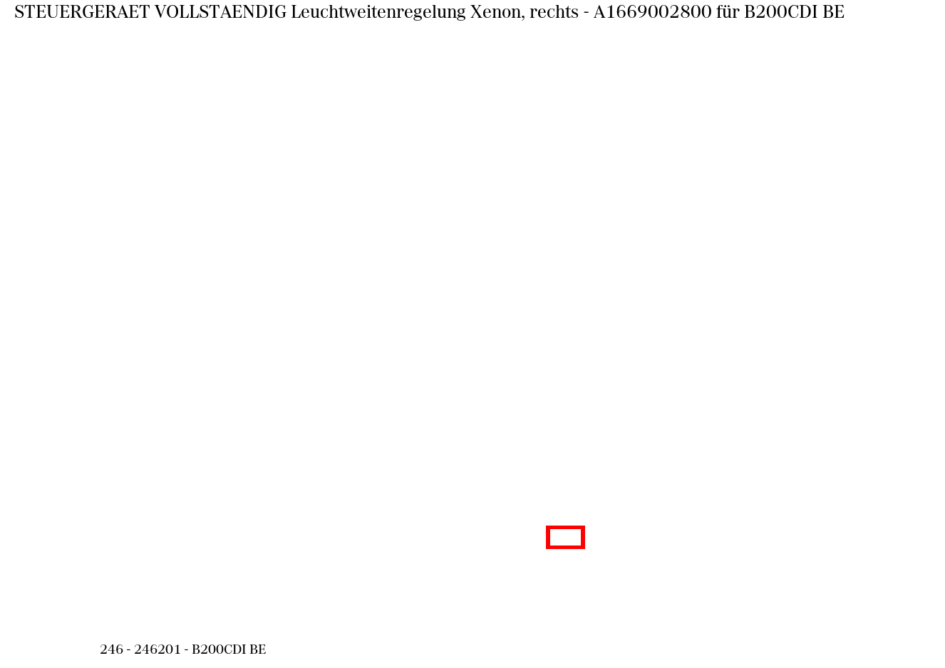 Steuergerät vollständig Leuchtweitenregelung Xenon, rechts B200CDI BE 246