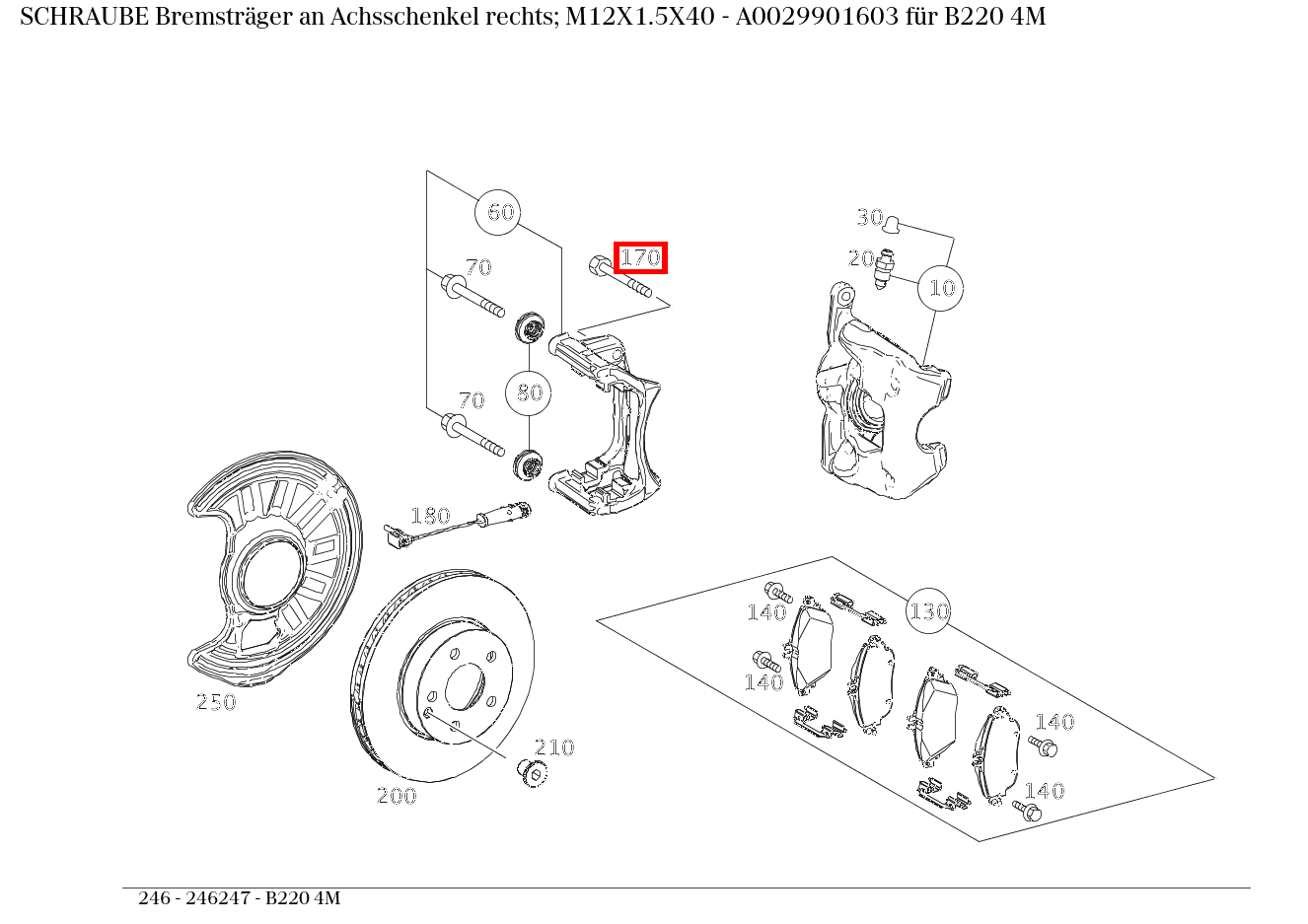 Schraube Bremsträger an Achsschenkel rechts; M12X1.5X40 B220 4M 246