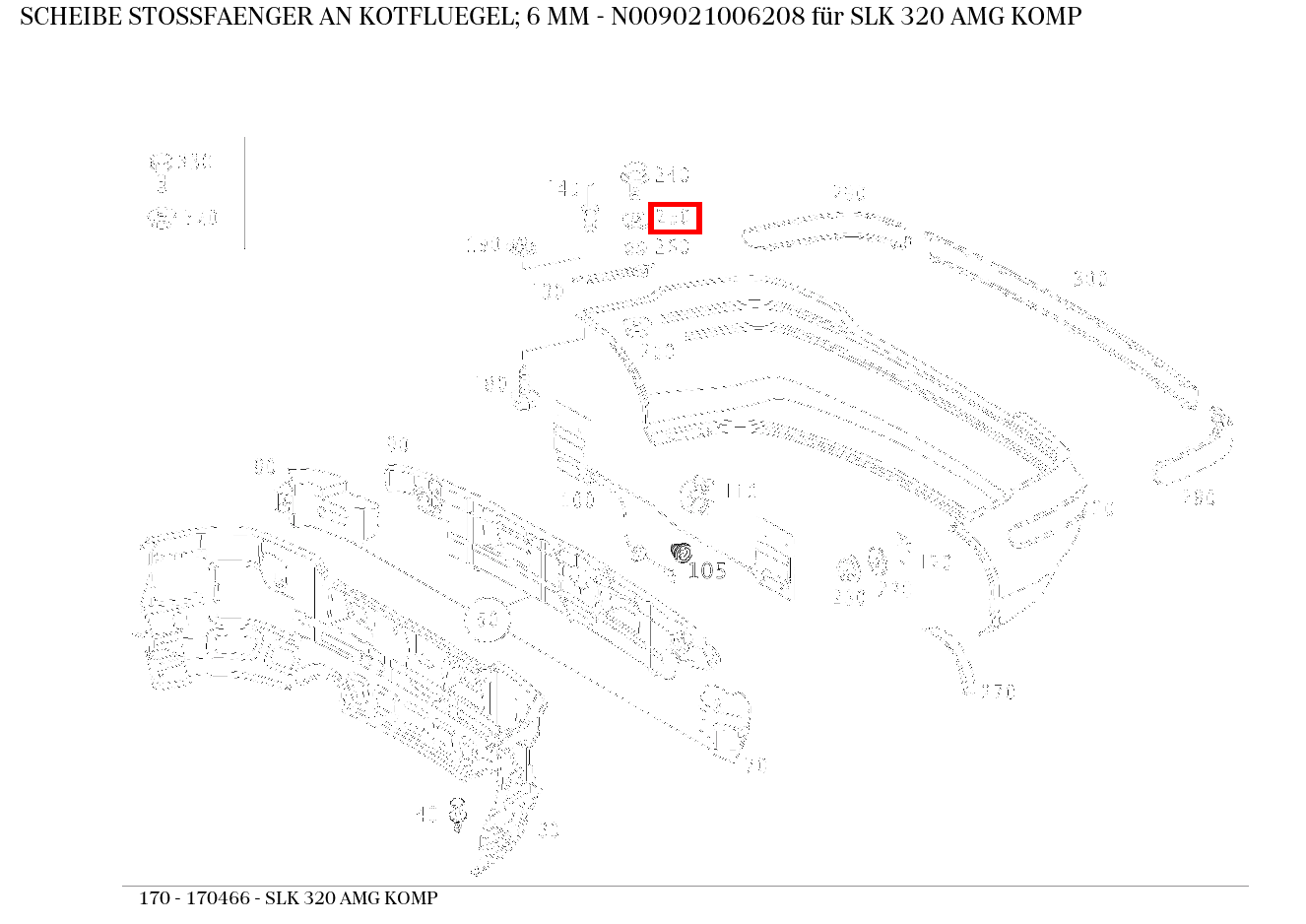 Scheibe STOSSFAENGER AN KOTFLUEGEL; 6 MM SLK 320 AMG KOMP 170 Scheibe STOSSFAENGER AN KOTFLUEGEL; 6 MM SLK 320 AMG KOMP 170