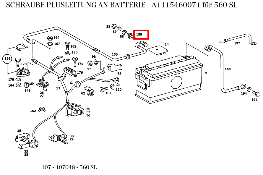 Schraube PLUSLEITUNG AN BATTERIE 560 SL 107 Schraube PLUSLEITUNG AN BATTERIE 560 SL 107