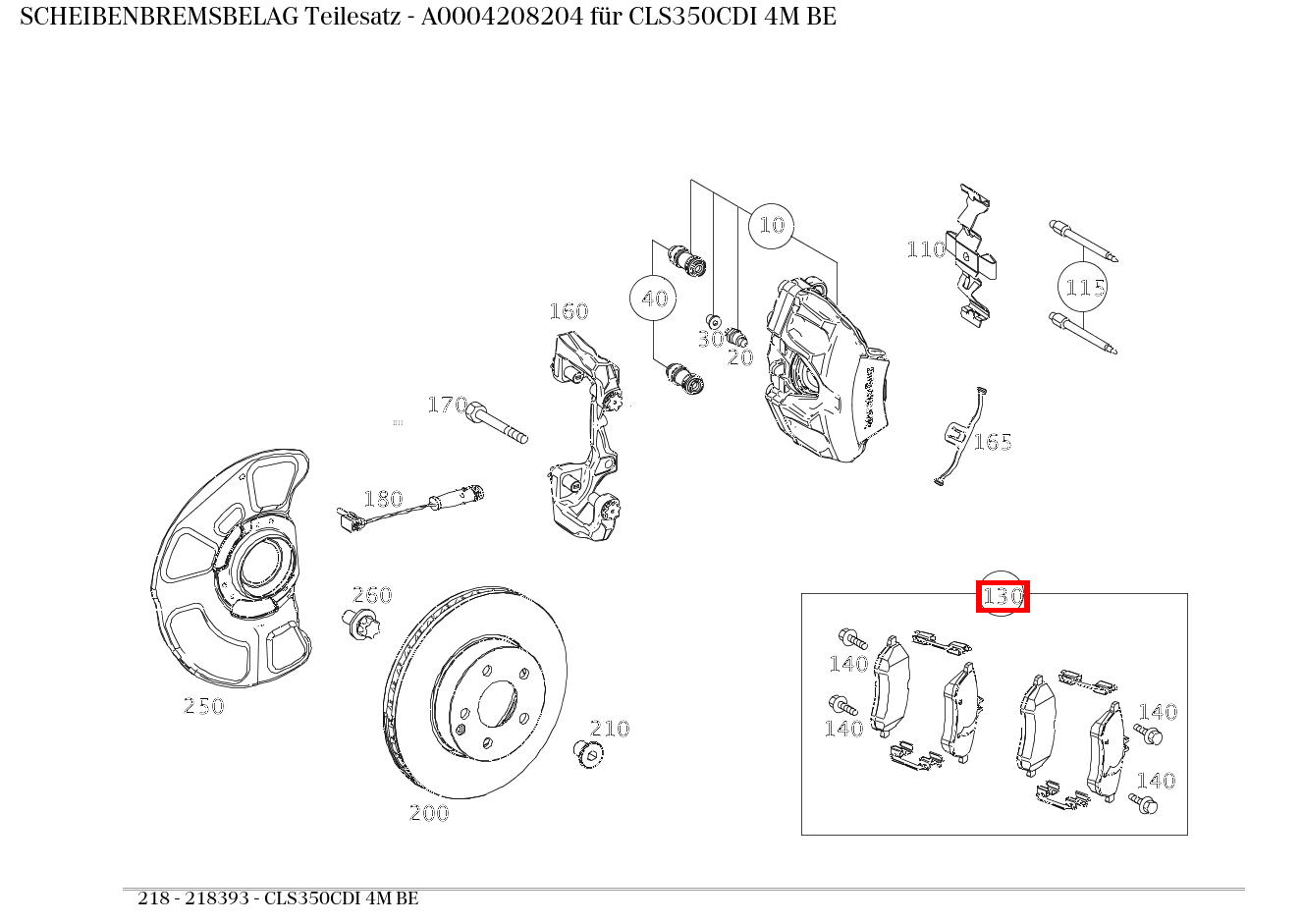 Scheibenbremsbelag Teilesatz CLS350CDI 4M BE 218