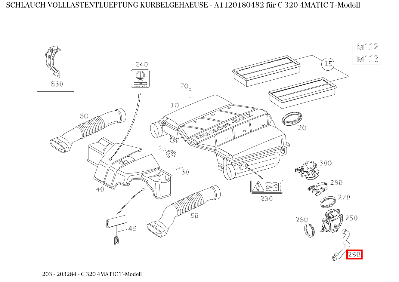 Schlauch VOLLLASTENTLUEFTUNG KURBELGEHAEUSE C 320 4MATIC T-Modell 203 Schlauch VOLLLASTENTLUEFTUNG KURBELGEHAEUSE C 320 4MATIC T-Modell 203
