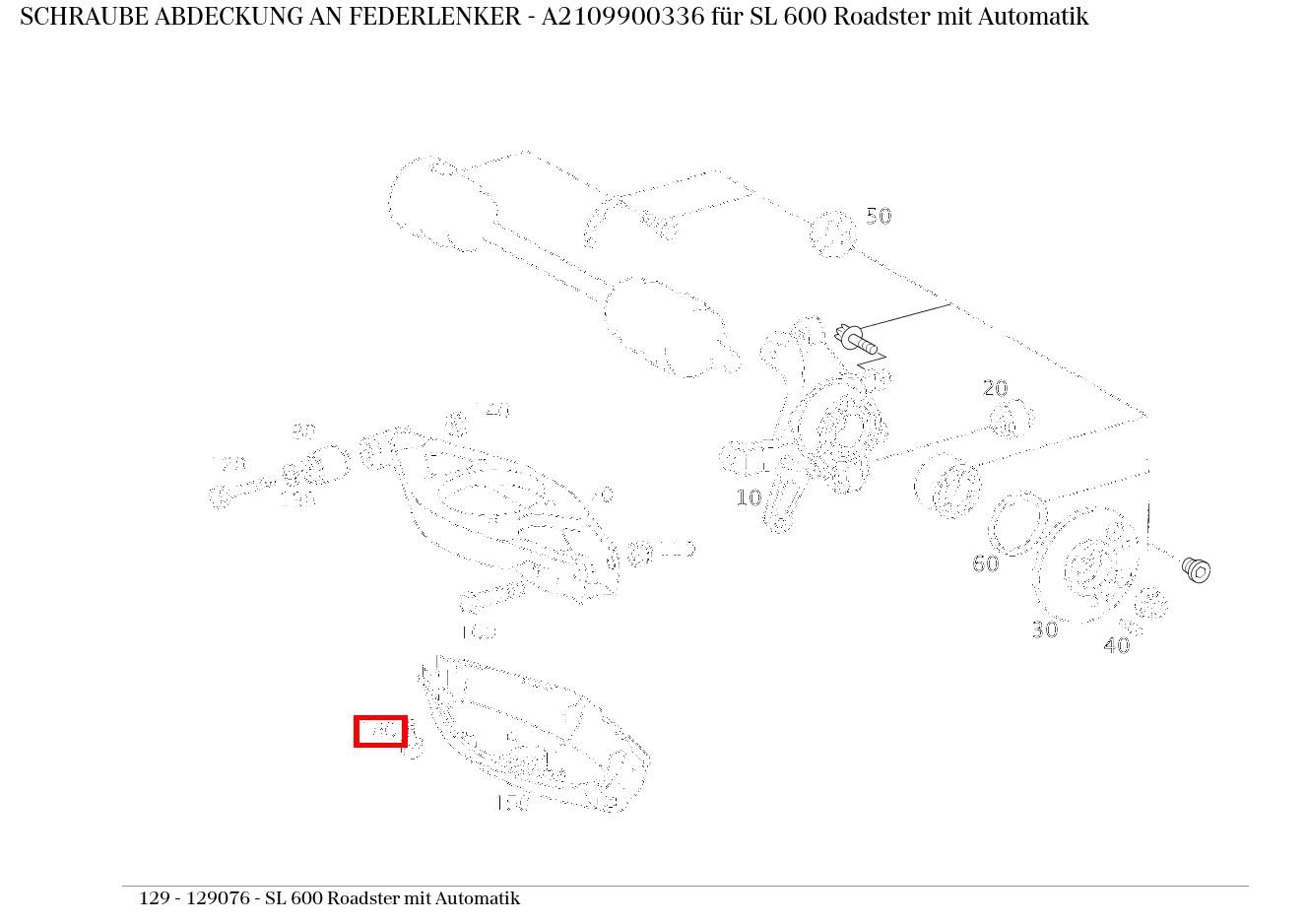 Schraube ABDECKUNG AN FEDERLENKER SL 600 Roadster mit Automatik 129