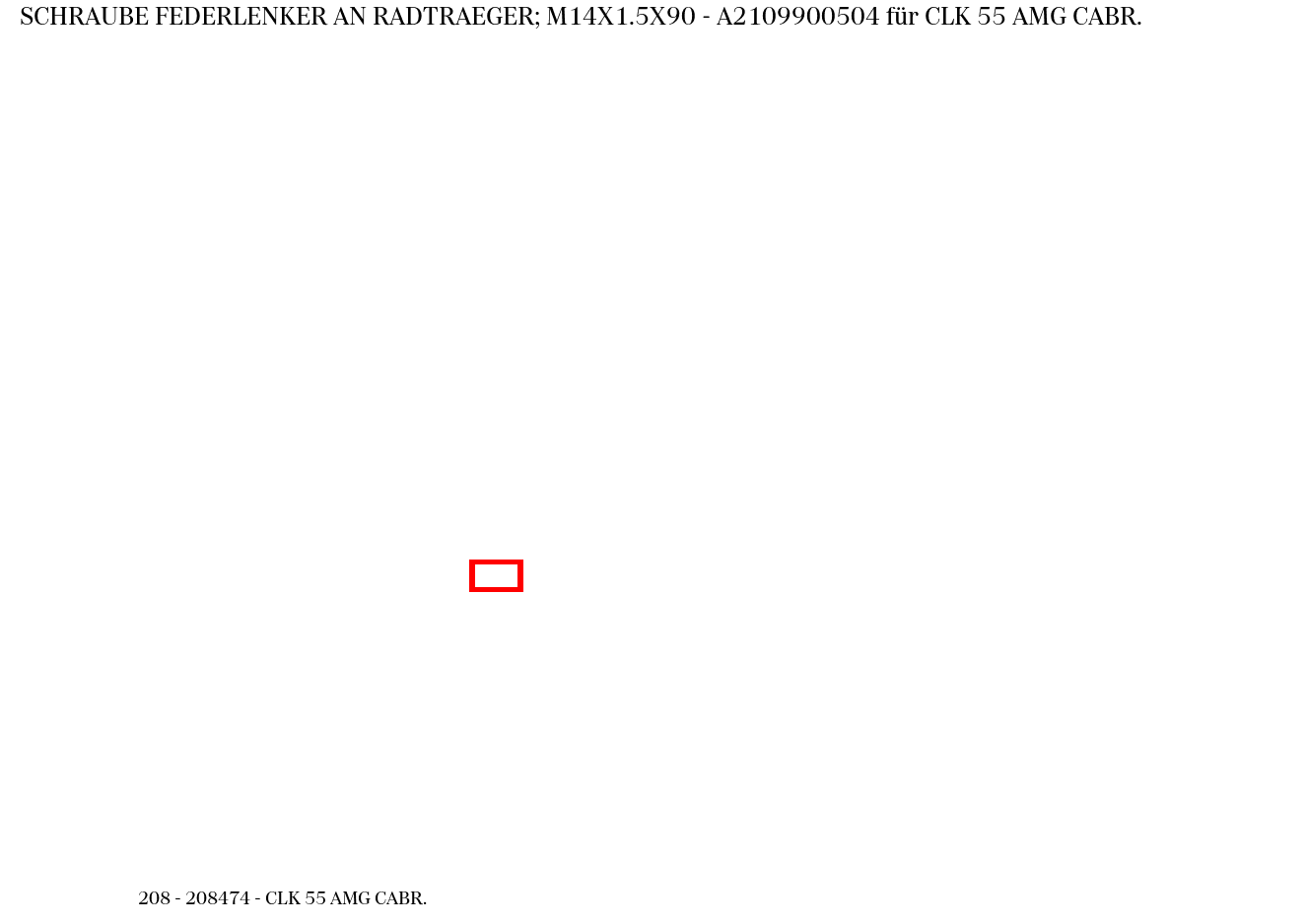 Schraube FEDERLENKER AN RADTRAEGER; M14X1.5X90 CLK 55 AMG CABR. 208