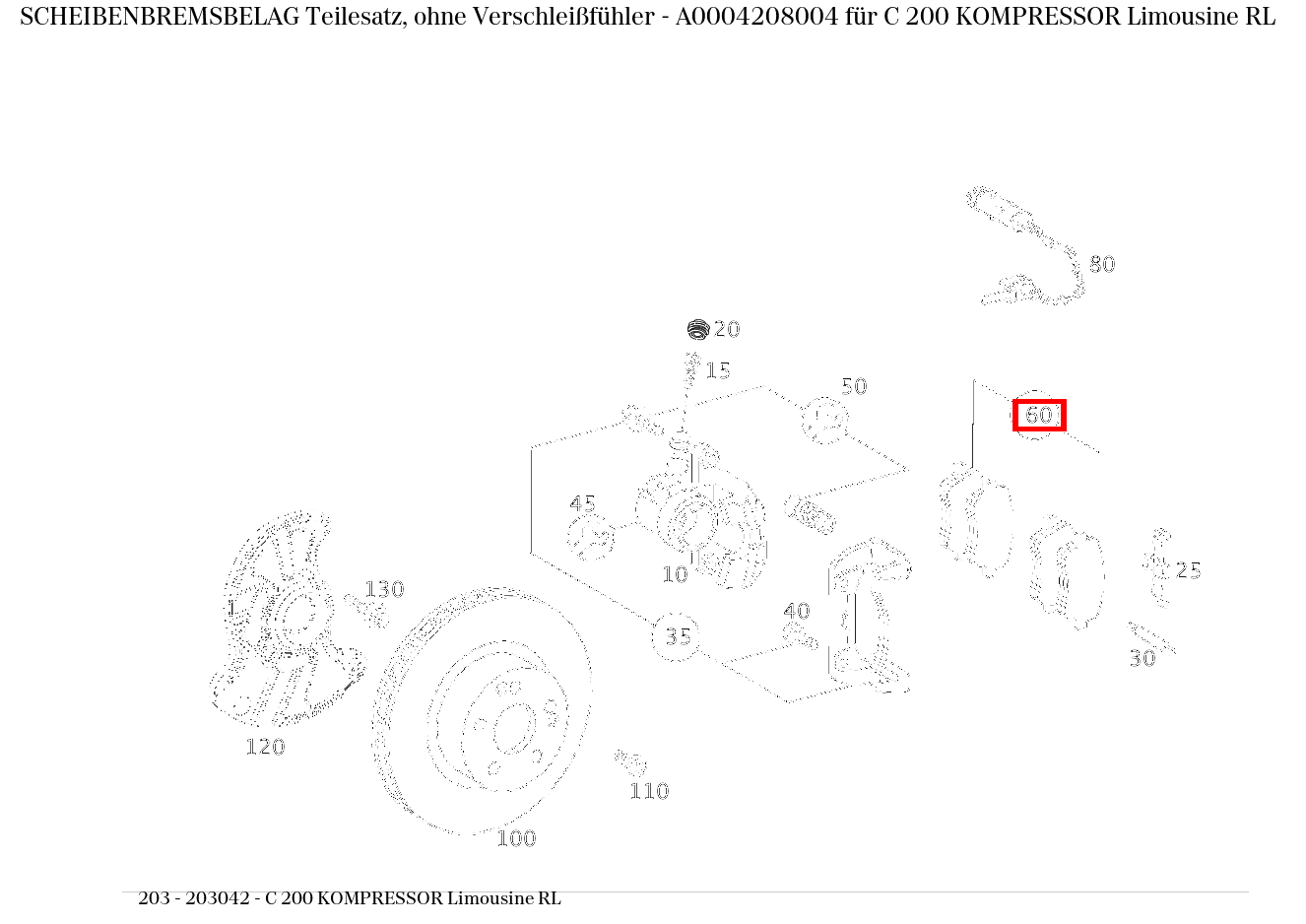 Scheibenbremsbelag Teilesatz, ohne Verschleißfühler C 200 KOMPRESSOR Limousine RL 203 Scheibenbremsbelag Teilesatz, ohne Verschleißfühler C 200 KOMPRESSOR Limousine RL 203