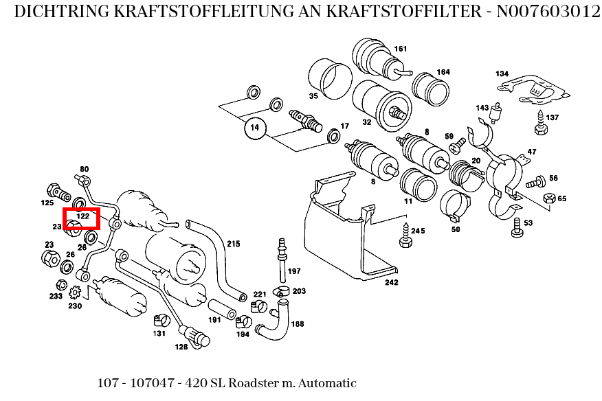 Dichtring KRAFTSTOFFLEITUNG AN KRAFTSTOFFILTER 420 SL Roadster m. Automatic 107 Dichtring KRAFTSTOFFLEITUNG AN KRAFTSTOFFILTER 420 SL Roadster m. Automatic 107