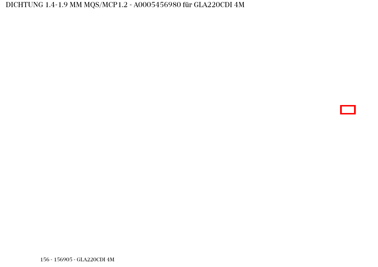 ABDICHTUNG 1.4-1.9 MM MQS/MCP1.2 GLA220CDI 4M 156