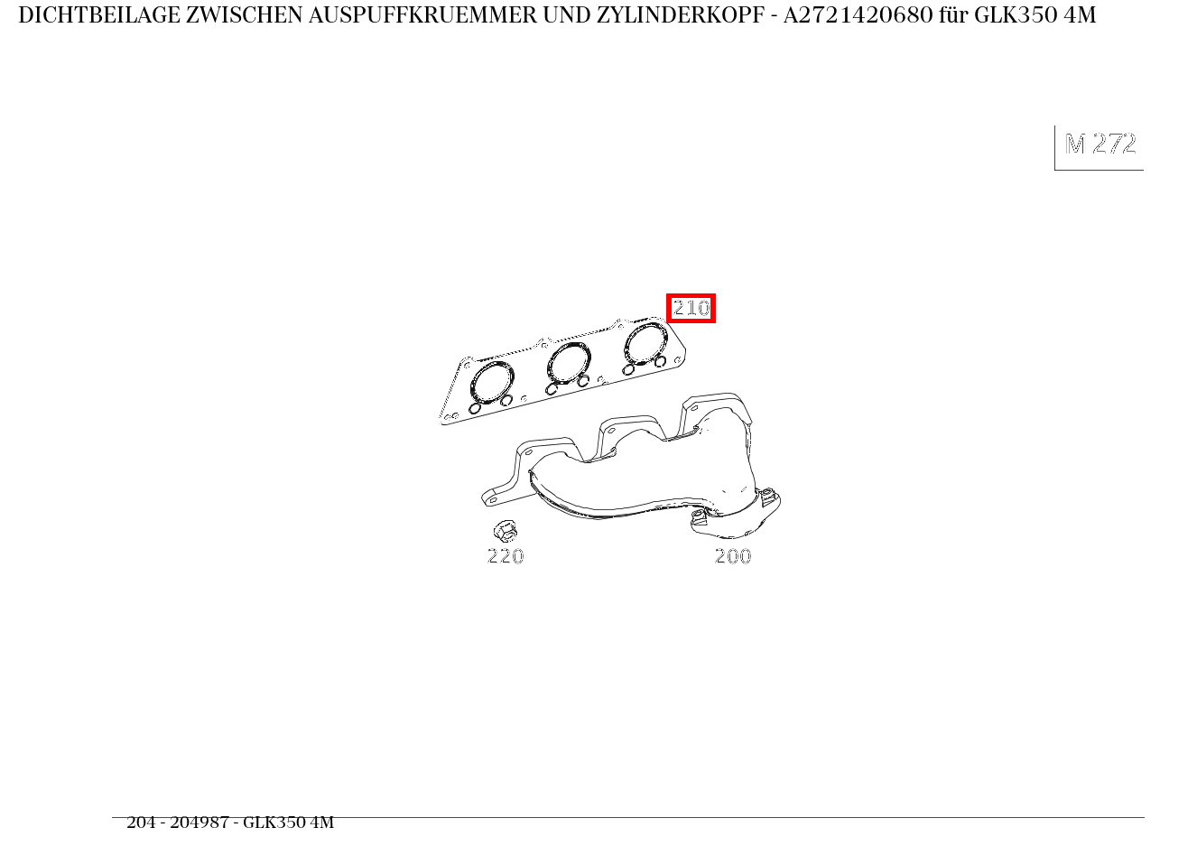Dichtbeilage ZWISCHEN AUSPUFFKRUEMMER UND ZYLINDERKOPF GLK350 4M 204