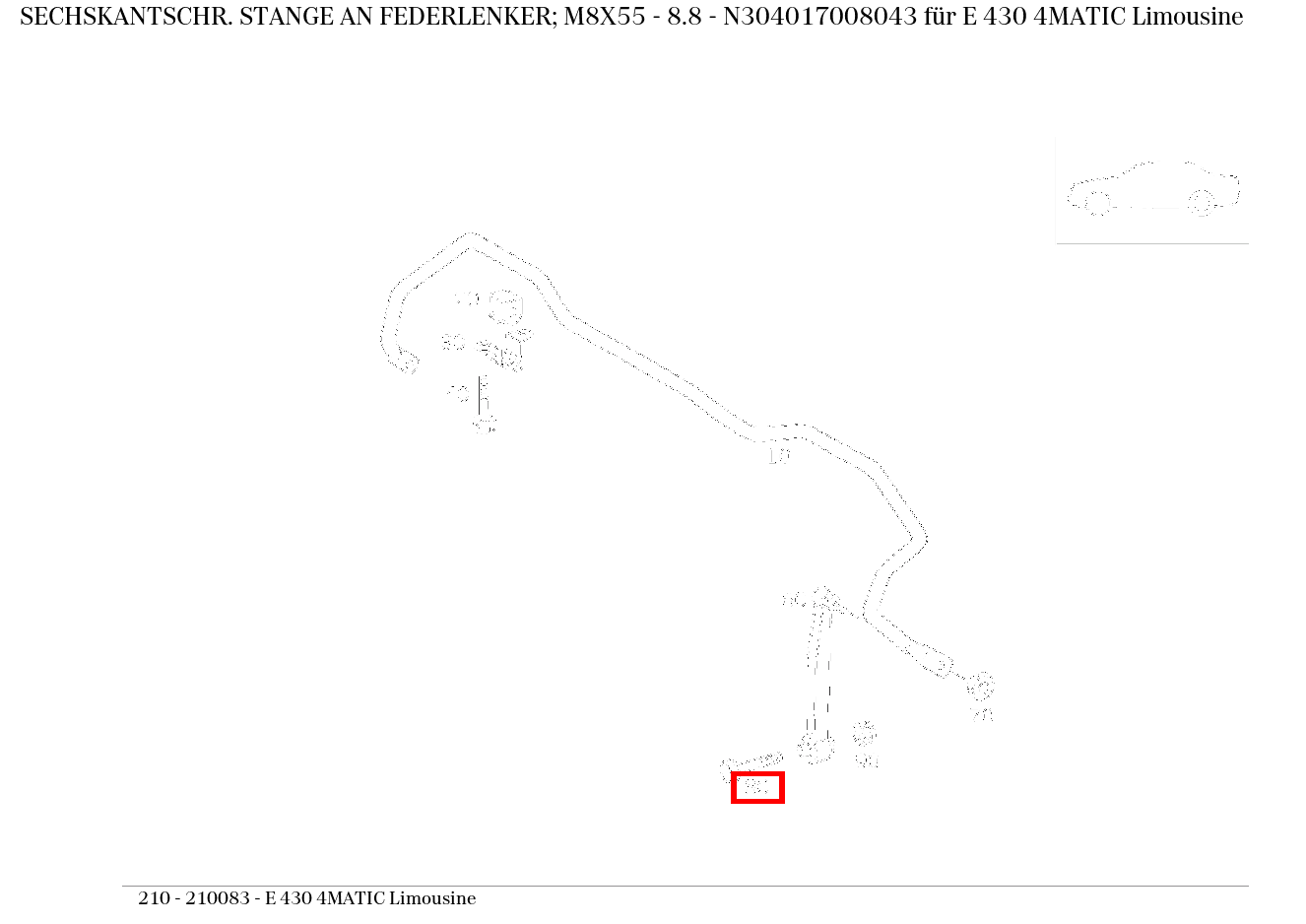 Sechskantschraube STANGE AN FEDERLENKER; M8X55 - 8.8 E 430 4MATIC Limousine 210 Sechskantschraube STANGE AN FEDERLENKER; M8X55 - 8.8 E 430 4MATIC Limousine 210