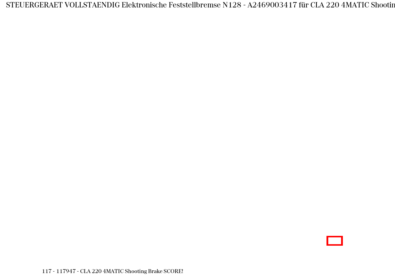 Steuergerät vollständig Elektronische Feststellbremse N128 CLA 220 4MATIC Shooting Brake SCORE! 117