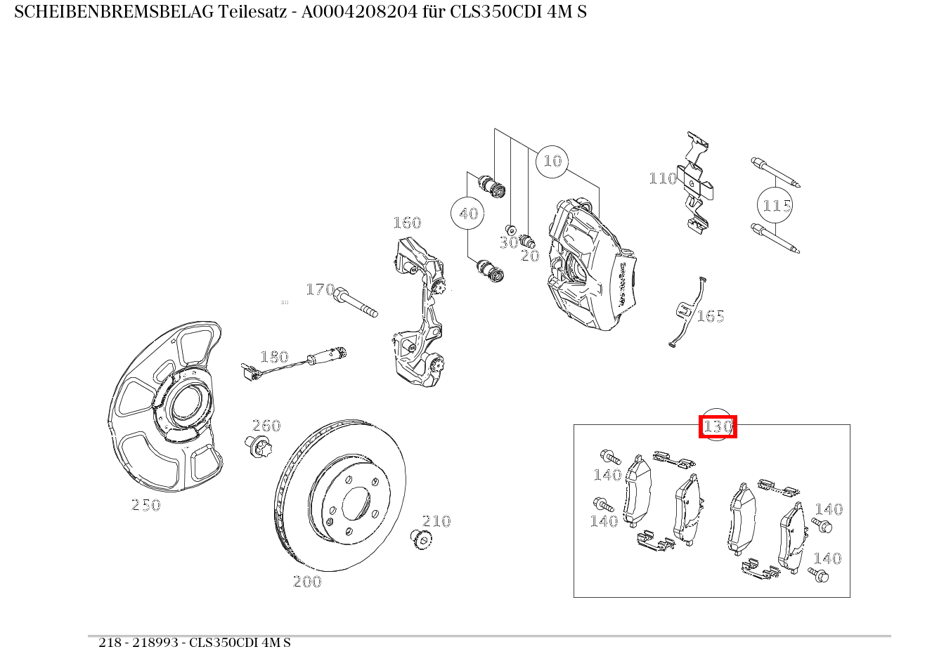 Scheibenbremsbelag Teilesatz CLS350CDI 4M S 218