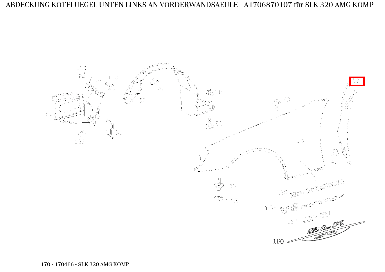 Abdeckung KOTFLUEGEL UNTEN LINKS AN VORDERWANDSAEULE SLK 320 AMG KOMP 170 Abdeckung KOTFLUEGEL UNTEN LINKS AN VORDERWANDSAEULE SLK 320 AMG KOMP 170