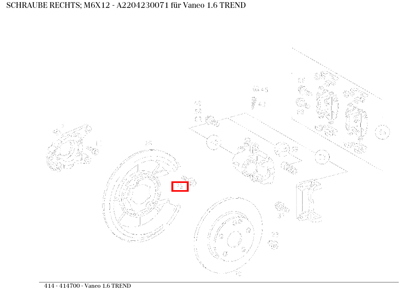 Schraube RECHTS; M6X12 Vaneo 1.6 TREND 414