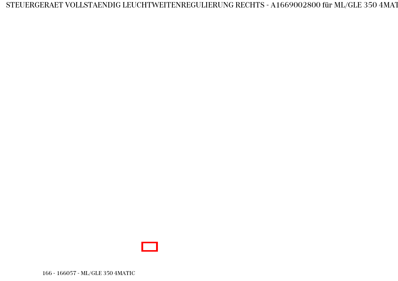 Steuergerät vollständig LEUCHTWEITENREGULIERUNG RECHTS ML/GLE 350 4MATIC 166