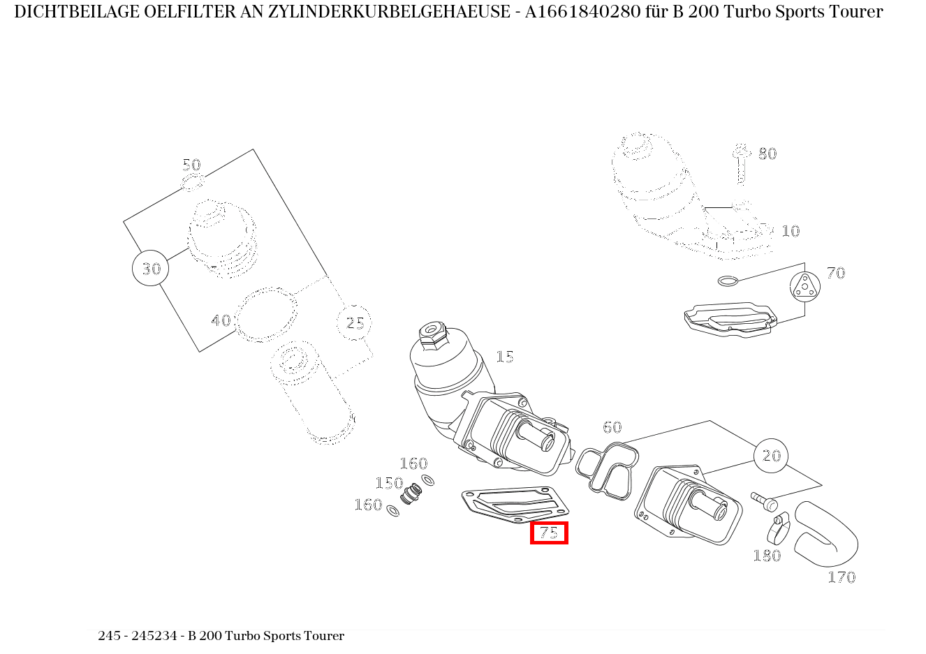 Dichtbeilage OELFILTER AN ZYLINDERKURBELGEHAEUSE B 200 Turbo Sports Tourer 245 Dichtbeilage OELFILTER AN ZYLINDERKURBELGEHAEUSE B 200 Turbo Sports Tourer 245