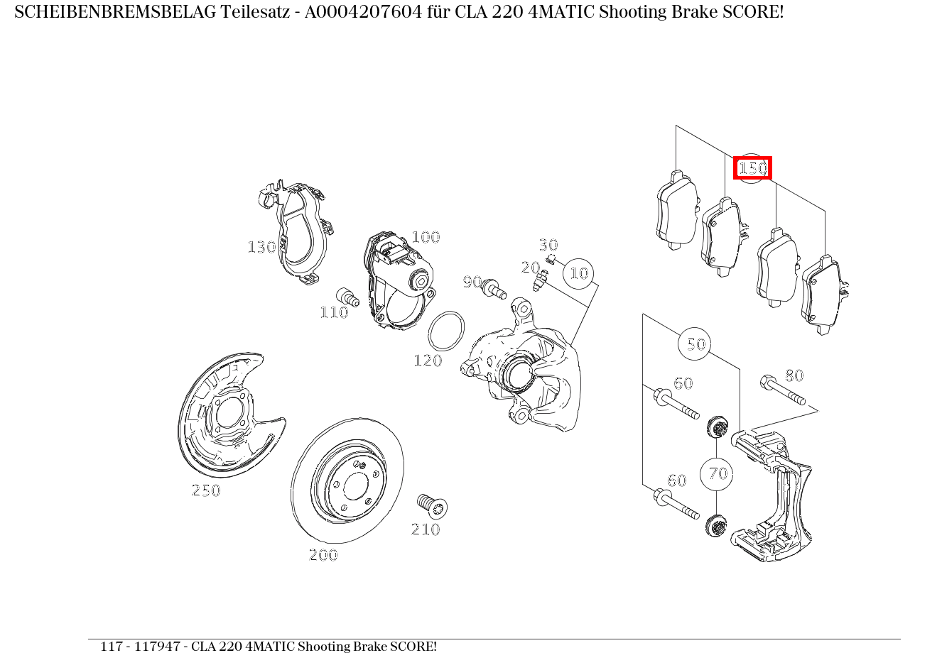 Scheibenbremsbelag Teilesatz CLA 220 4MATIC Shooting Brake SCORE! 117 Scheibenbremsbelag Teilesatz CLA 220 4MATIC Shooting Brake SCORE! 117