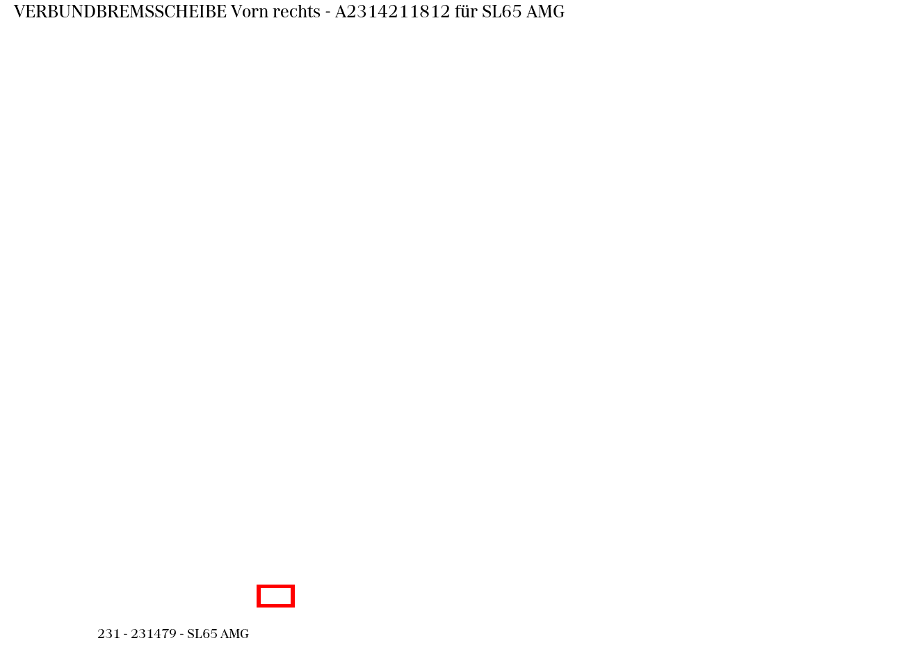 Verbundbremsscheibe Vorn rechts SL65 AMG 231 Verbundbremsscheibe Vorn rechts SL65 AMG 231