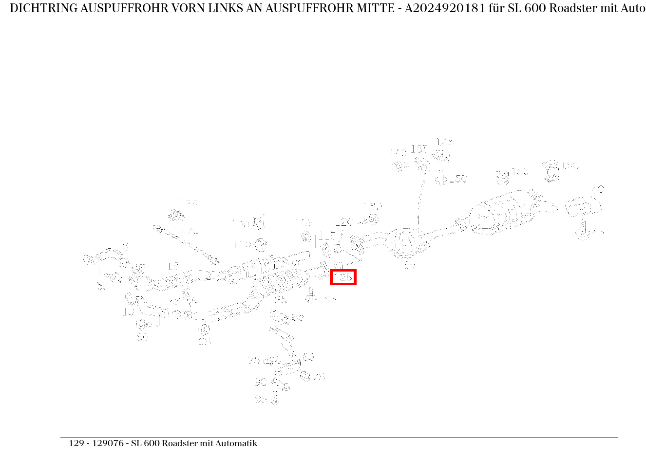 Dichtring AUSPUFFROHR VORN LINKS AN AUSPUFFROHR MITTE SL 600 Roadster mit Automatik 129 Dichtring AUSPUFFROHR VORN LINKS AN AUSPUFFROHR MITTE SL 600 Roadster mit Automatik 129