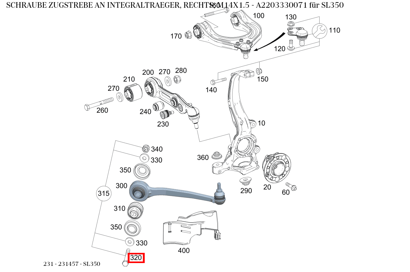 Schraube ZUGSTREBE AN INTEGRALTRAEGER, RECHTS; M14X1.5 SL350 231 Schraube ZUGSTREBE AN INTEGRALTRAEGER, RECHTS; M14X1.5 SL350 231