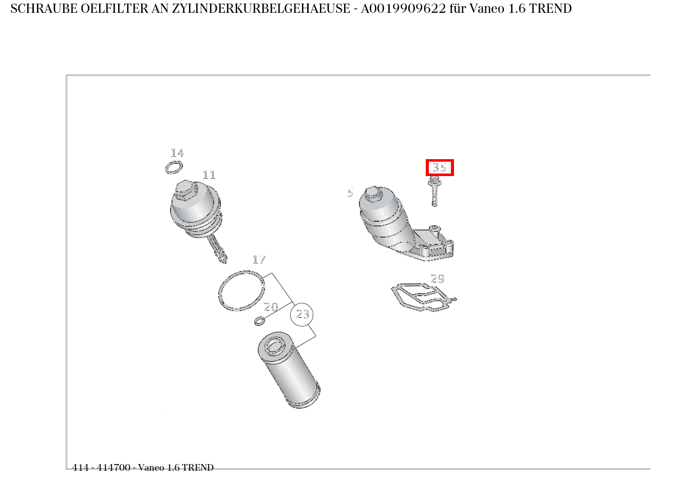 Schraube OELFILTER AN ZYLINDERKURBELGEHAEUSE Vaneo 1.6 TREND 414