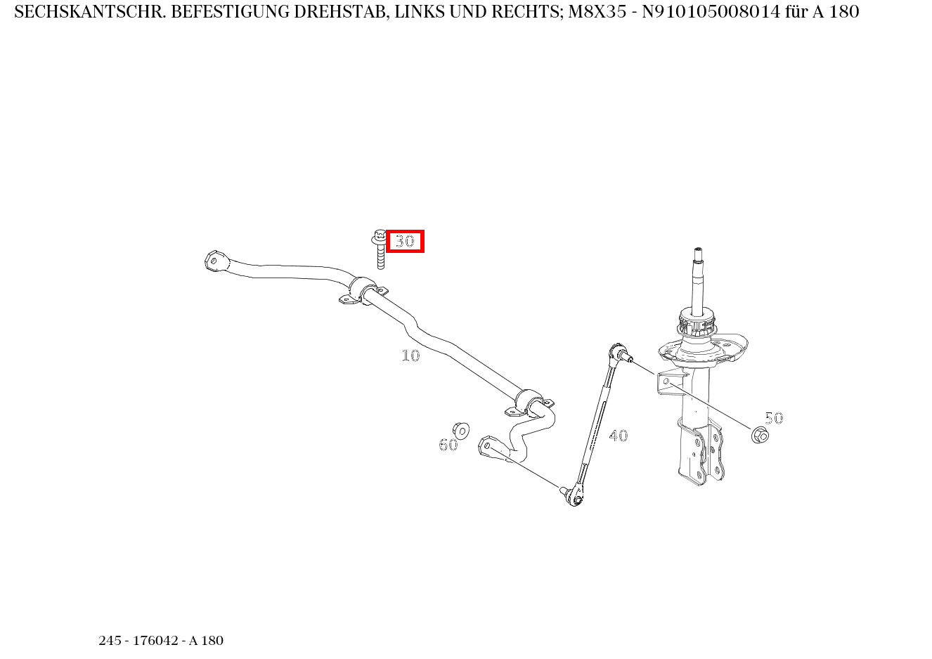 Sechskantschraube BEFESTIGUNG DREHSTAB, LINKS UND RECHTS; M8X35 A 180 245