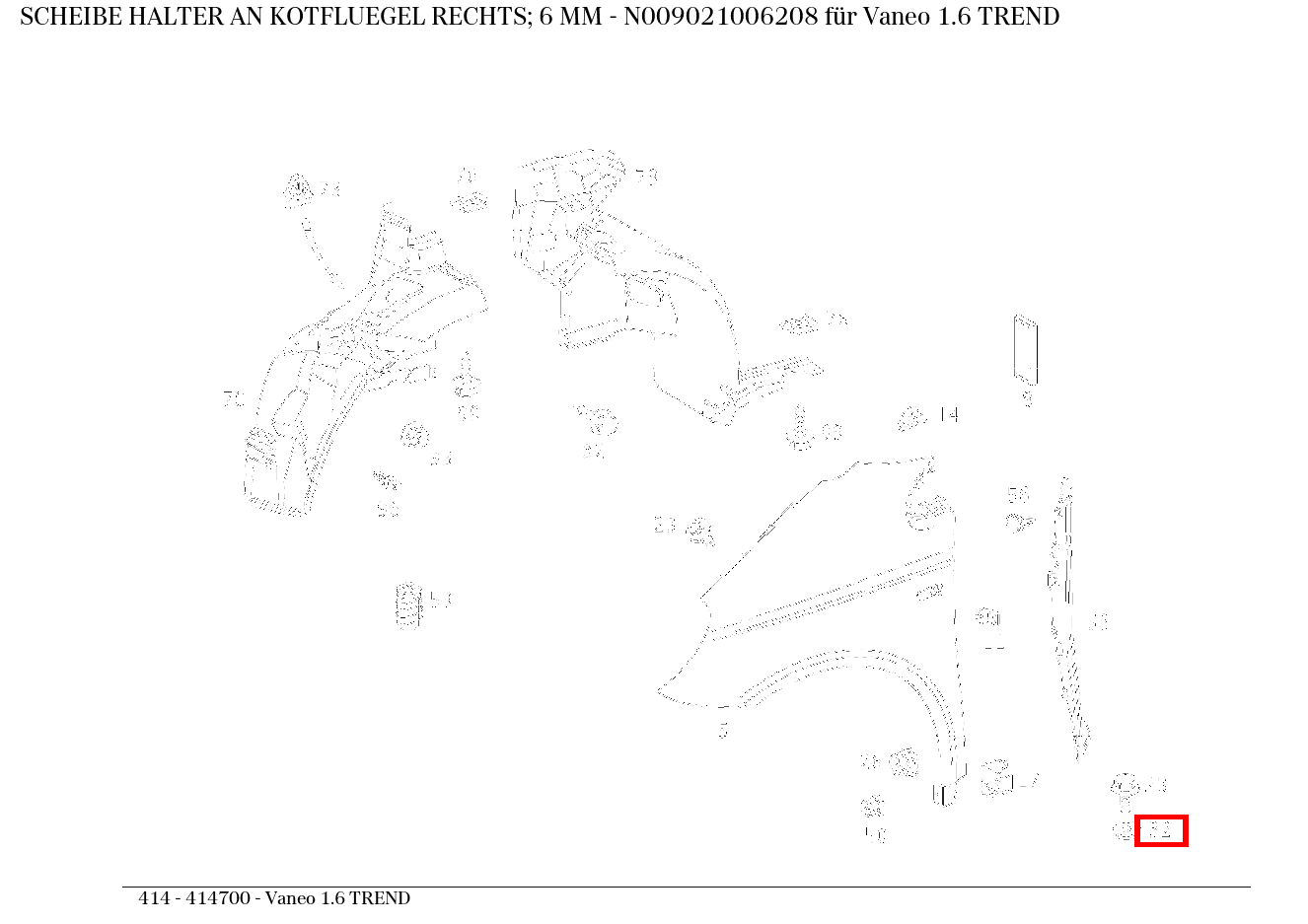 Scheibe HALTER AN KOTFLUEGEL RECHTS; 6 MM Vaneo 1.6 TREND 414 Scheibe HALTER AN KOTFLUEGEL RECHTS; 6 MM Vaneo 1.6 TREND 414