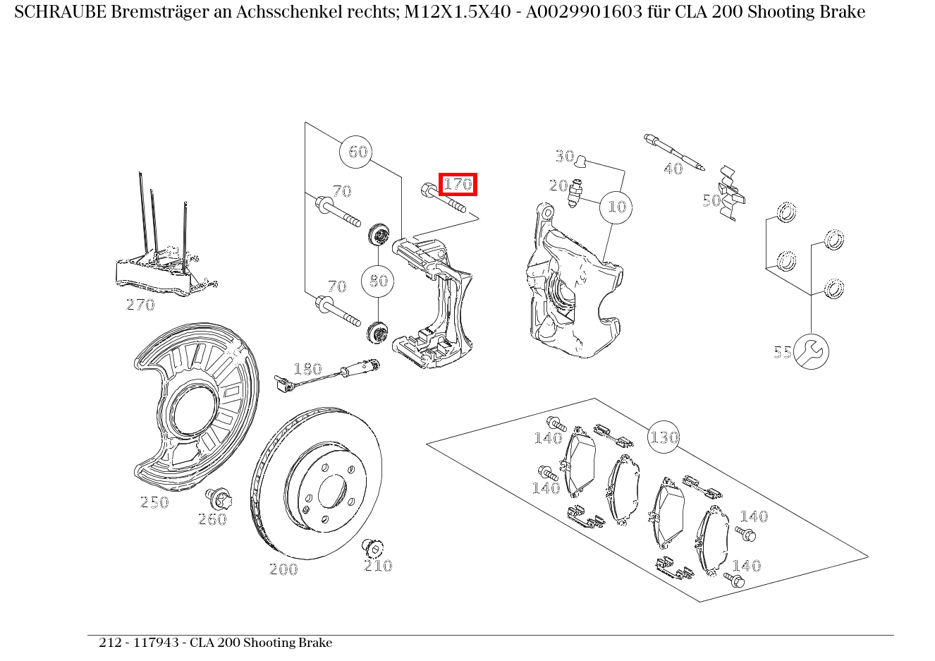 Schraube Bremsträger an Achsschenkel rechts; M12X1.5X40 CLA 200 Shooting Brake 212