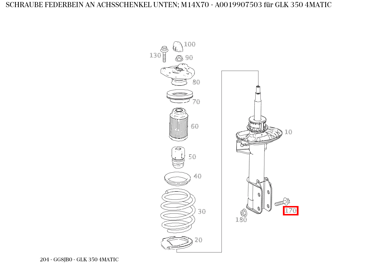 Schraube FEDERBEIN AN ACHSSCHENKEL UNTEN; M14X70 GLK 350 4MATIC 204 Schraube FEDERBEIN AN ACHSSCHENKEL UNTEN; M14X70 GLK 350 4MATIC 204