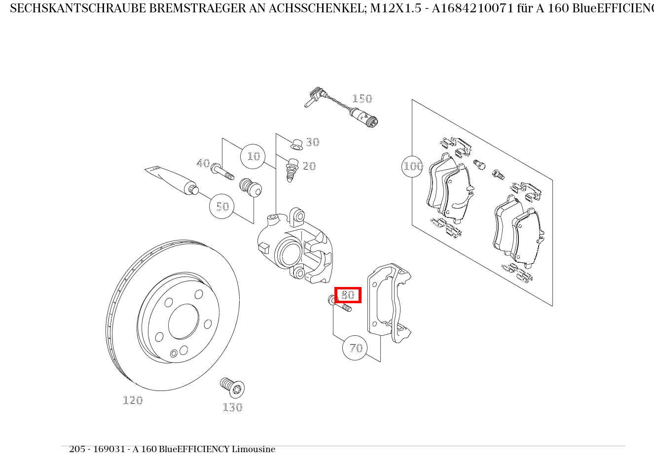 Sechskantschraube BREMSTRAEGER AN ACHSSCHENKEL; M12X1.5 A 160 BlueEFFICIENCY Limousine 205 Sechskantschraube BREMSTRAEGER AN ACHSSCHENKEL; M12X1.5 A 160 BlueEFFICIENCY Limousine 205