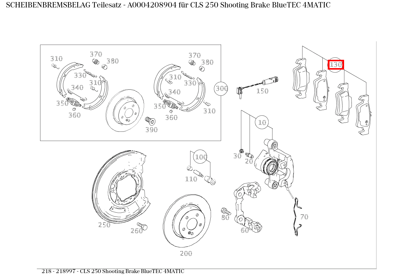 Scheibenbremsbelag Teilesatz CLS 250 Shooting Brake BlueTEC 4MATIC 218 Scheibenbremsbelag Teilesatz CLS 250 Shooting Brake BlueTEC 4MATIC 218
