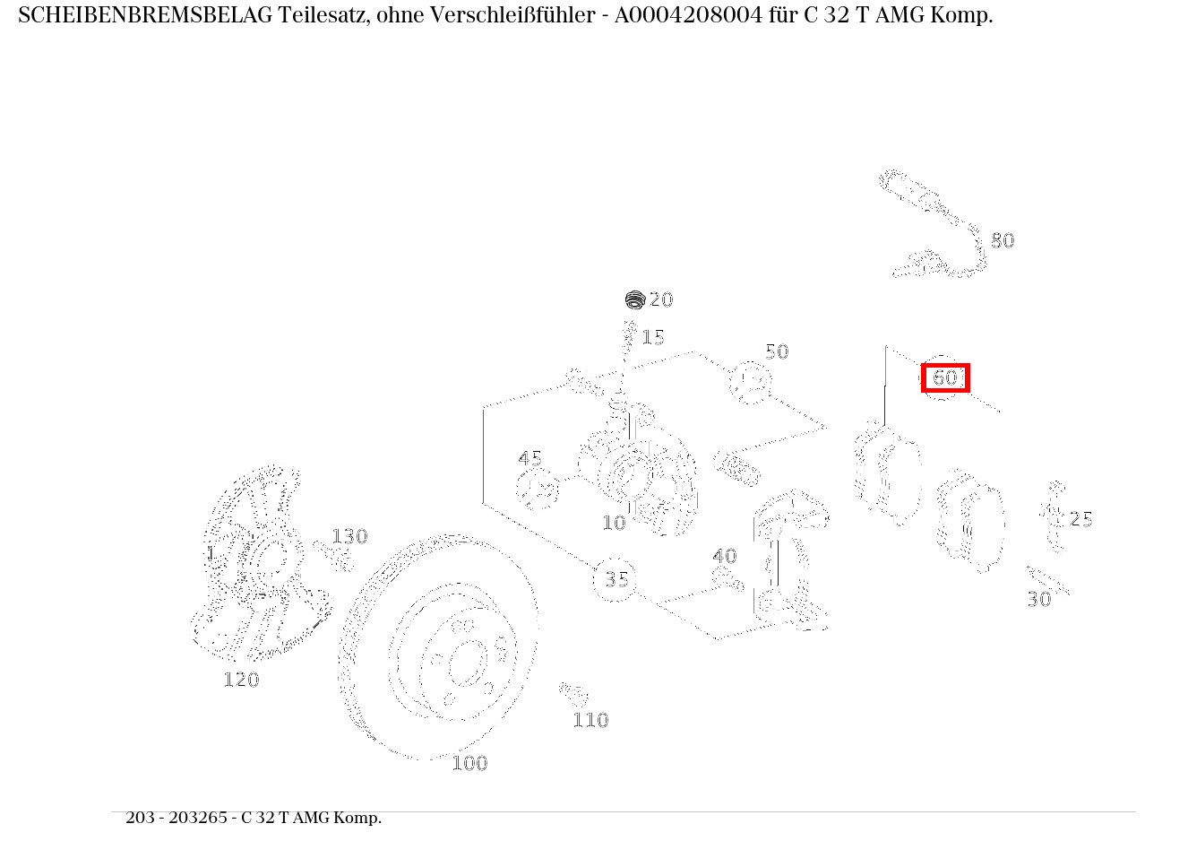 Scheibenbremsbelag Teilesatz, ohne Verschleißfühler C 32 T AMG Komp. 203 Scheibenbremsbelag Teilesatz, ohne Verschleißfühler C 32 T AMG Komp. 203