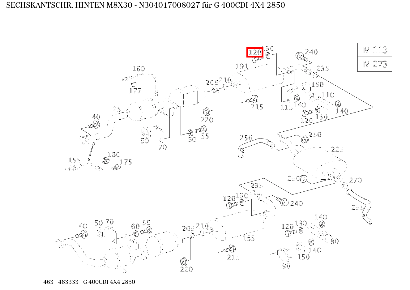 Sechskantschraube HINTEN M8X30 G 400CDI 4X4 2850 463 Sechskantschraube HINTEN M8X30 G 400CDI 4X4 2850 463