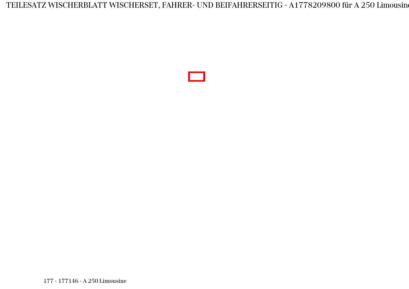 Teilesatz Wischerblatt WISCHERSET, FAHRER- UND BEIFAHRERSEITIG A 250 Limousine 177 Teilesatz Wischerblatt WISCHERSET, FAHRER- UND BEIFAHRERSEITIG A 250 Limousine 177