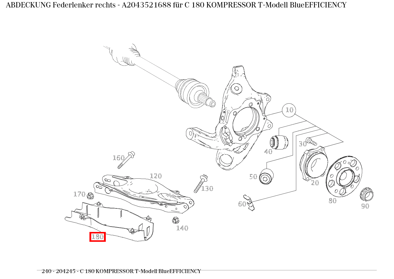 Abdeckung Federlenker rechts C 180 KOMPRESSOR T-Modell BlueEFFICIENCY 240