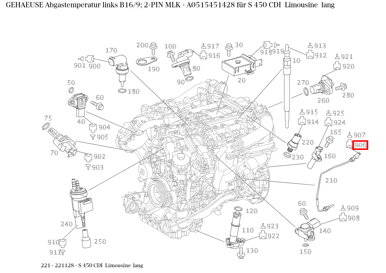 Gehäuse Abgastemperatur links B16/9; 2-PIN MLK S 450 CDI Limousine lang 221 Gehäuse Abgastemperatur links B16/9; 2-PIN MLK S 450 CDI Limousine lang 221