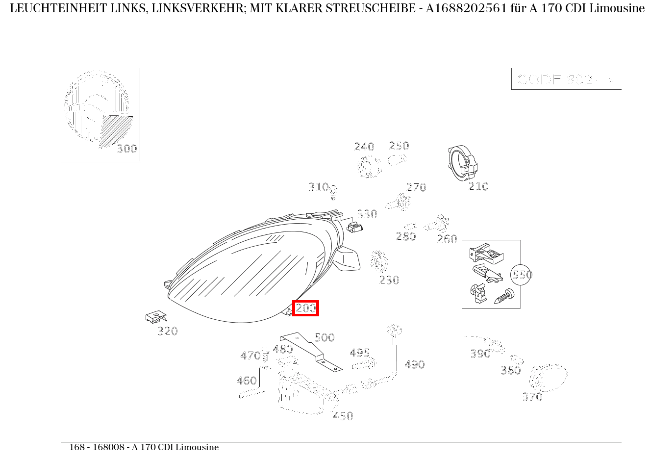 Leuchteinheit LINKS, LINKSVERKEHR; MIT KLARER STREUSCHEIBE A 170 CDI Limousine 168
