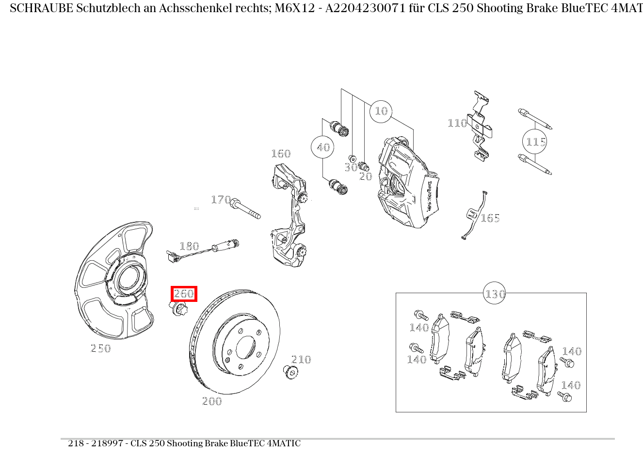 Schraube Schutzblech an Achsschenkel rechts; M6X12 CLS 250 Shooting Brake BlueTEC 4MATIC 218