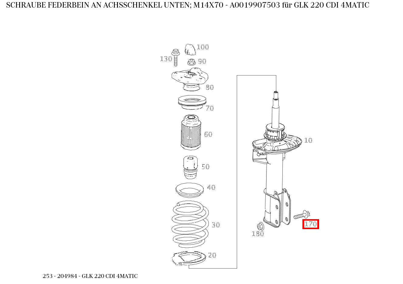Schraube FEDERBEIN AN ACHSSCHENKEL UNTEN; M14X70 GLK 220 CDI 4MATIC 253 Schraube FEDERBEIN AN ACHSSCHENKEL UNTEN; M14X70 GLK 220 CDI 4MATIC 253