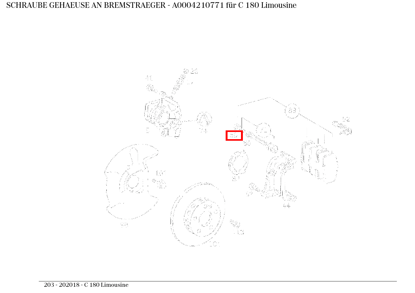 Schraube GEHAEUSE AN BREMSTRAEGER C 180 Limousine 203 Schraube GEHAEUSE AN BREMSTRAEGER C 180 Limousine 203