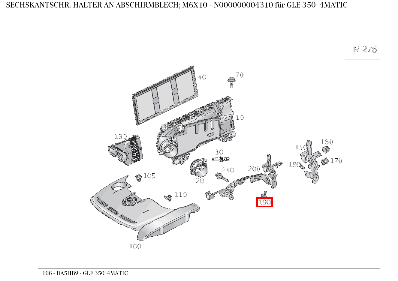 Sechskantschraube HALTER AN ABSCHIRMBLECH; M6X10 GLE 350 4MATIC 166 Sechskantschraube HALTER AN ABSCHIRMBLECH; M6X10 GLE 350 4MATIC 166