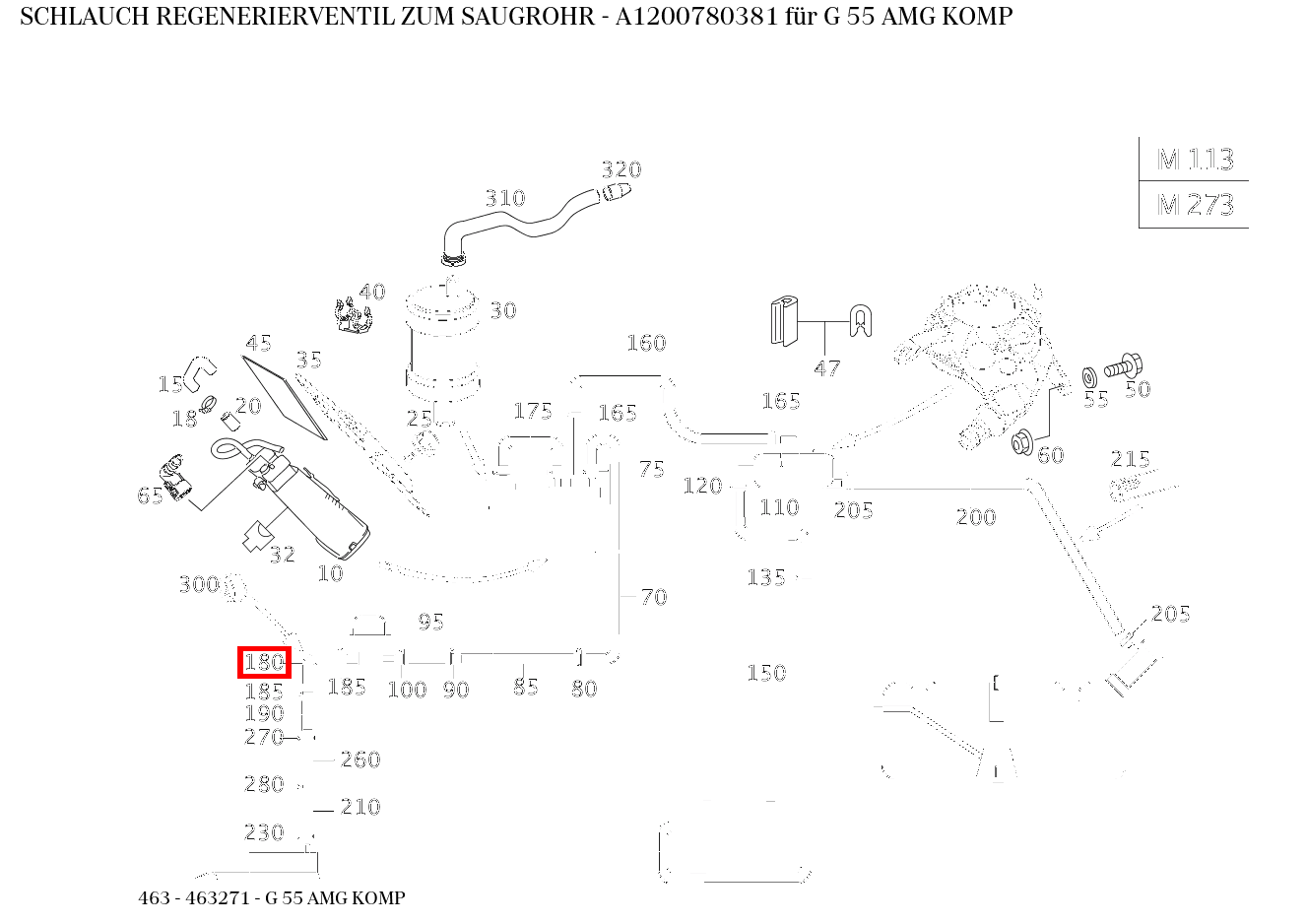 Schlauch REGENERIERVENTIL ZUM SAUGROHR G 55 AMG KOMP 463 Schlauch REGENERIERVENTIL ZUM SAUGROHR G 55 AMG KOMP 463