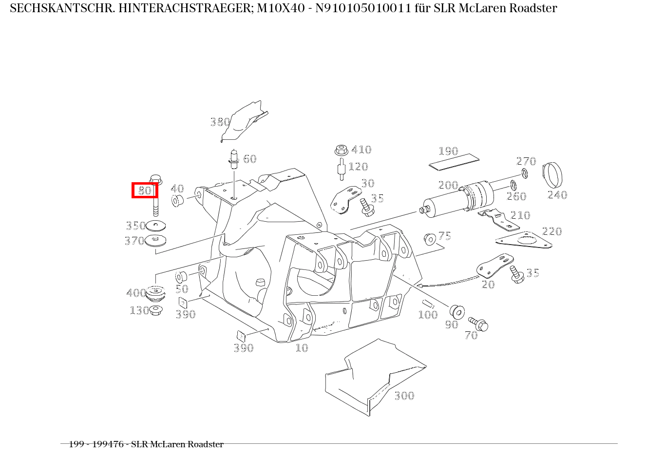 Sechskantschraube HINTERACHSTRAEGER; M10X40 SLR McLaren Roadster 199 Sechskantschraube HINTERACHSTRAEGER; M10X40 SLR McLaren Roadster 199