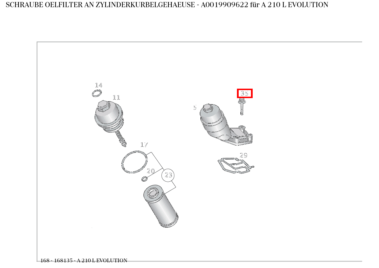 Schraube OELFILTER AN ZYLINDERKURBELGEHAEUSE A 210 L EVOLUTION 168